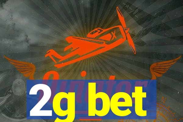 2g bet